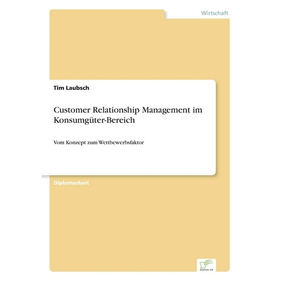 Customer Relationship Management im Konsumgüter-Bereich : Vom Konzept zum Wettbewerbsfaktor (Paperback)