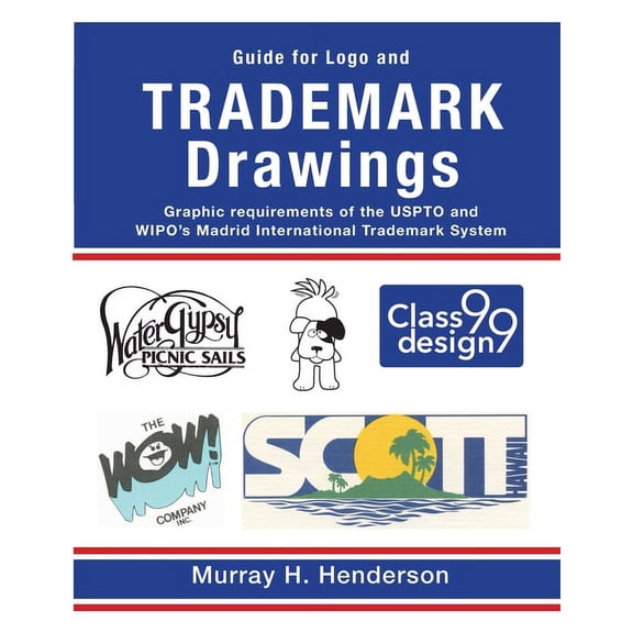 Guide for Logo and TRADEMARK DRAWINGS: graphic requirements of the USPTO and WIPO's Madrid International Trademark Syste, (Paperback)