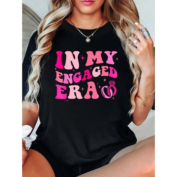in My Engaged Era Fiance Engagement Bachelorette Party Relaxed Fit Classic Comfort Cotton T-Shirt Women's Graphic Tee Crew Neck summer vacation Tops