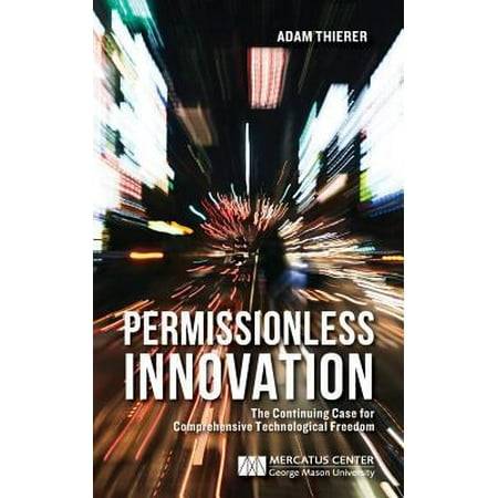 Pre-Owned Permissionless Innovation: The Continuing Case for Comprehensive Technological Freedom (Paperback) 0989219348 9780989219341