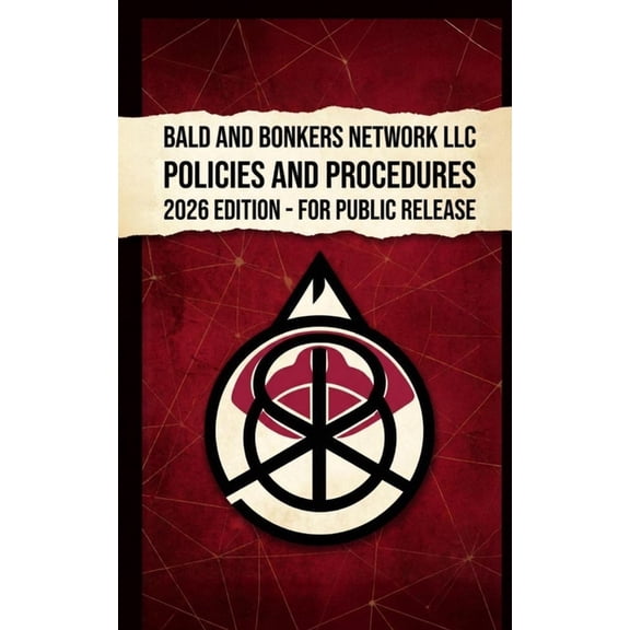 Bald and Bonkers Network LLC Policies and Procedures, (Paperback)