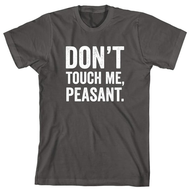 Uncensored Shirts - Don't Touch Me, Peasant Men's Shirt - ID: 1709 ...
