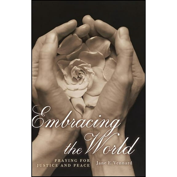 Embracing the World: Praying for Justice and Peace, (Paperback)