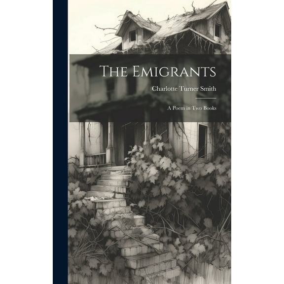 The Emigrants; a Poem in two Books