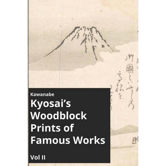Kawanabe Kyosai's Woodblock Prints of Famous Works Vol II (Paperback)