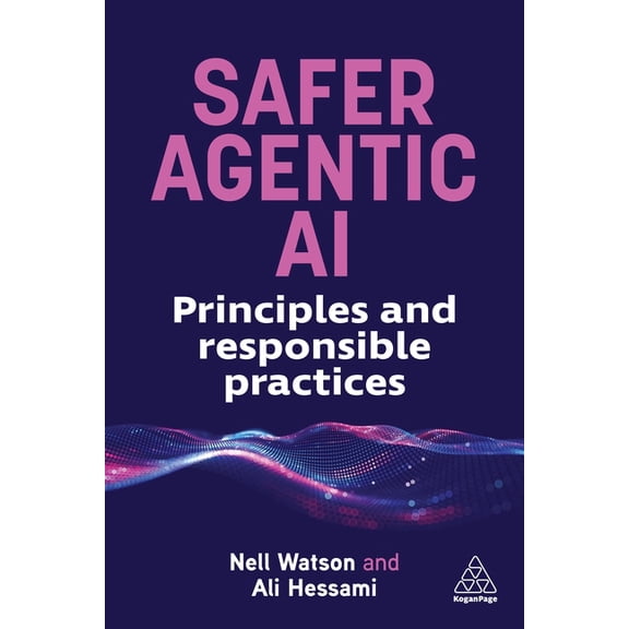 Safer Agentic AI: Principles and Responsible Practices, (Paperback)
