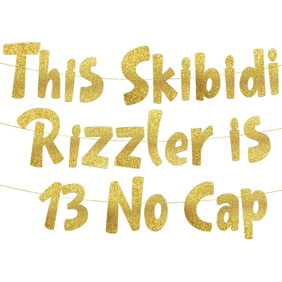 This Skibidi Rizzler is 13 No Cap Gold Glitter Banner - 13th Birthday Party Supplies, Ideas, Gifts and Decorations