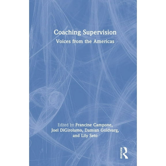 Coaching Supervision: Voices from the Americas, (Hardcover)