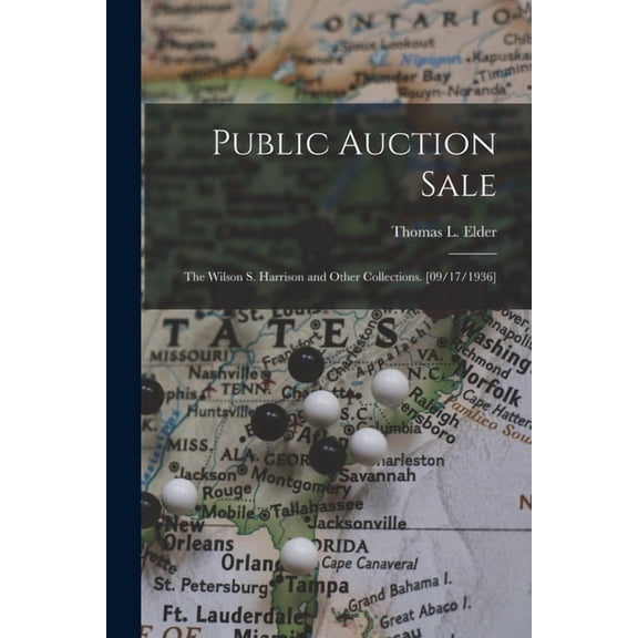 Public Auction Sale: the Wilson S. Harrison and Other Collections. [09/17/1936], (Paperback)