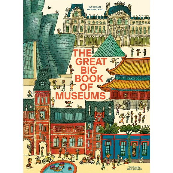 The Great Big Book of Museums: A Visit to 13 Spectacular Museums from Around the World, (Hardcover)