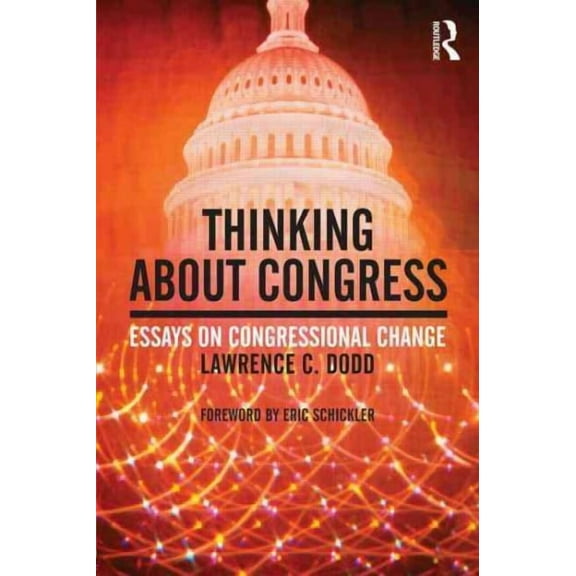 Thinking About Congress: Essays on Congressional Change, (Paperback)