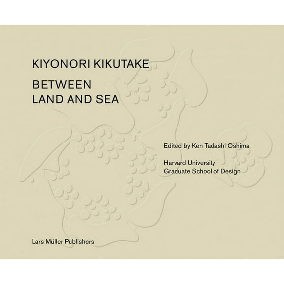 Between Land and Sea Works of Kiyonori Kikutake, (Hardcover)