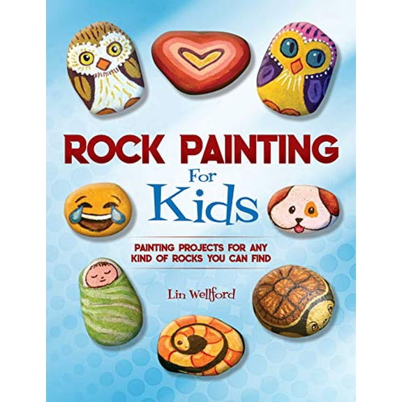 Pre-Owned Rock Painting for Kids: Painting Projects for Any Kind of Rocks You Can Find (Paperback) 163158295X 9781631582950