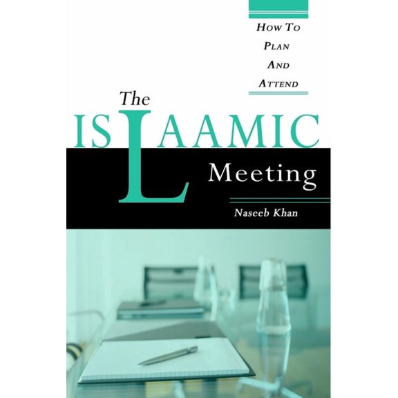 The Islaamic Meeting, How to Plan and Attend, (Paperback)
