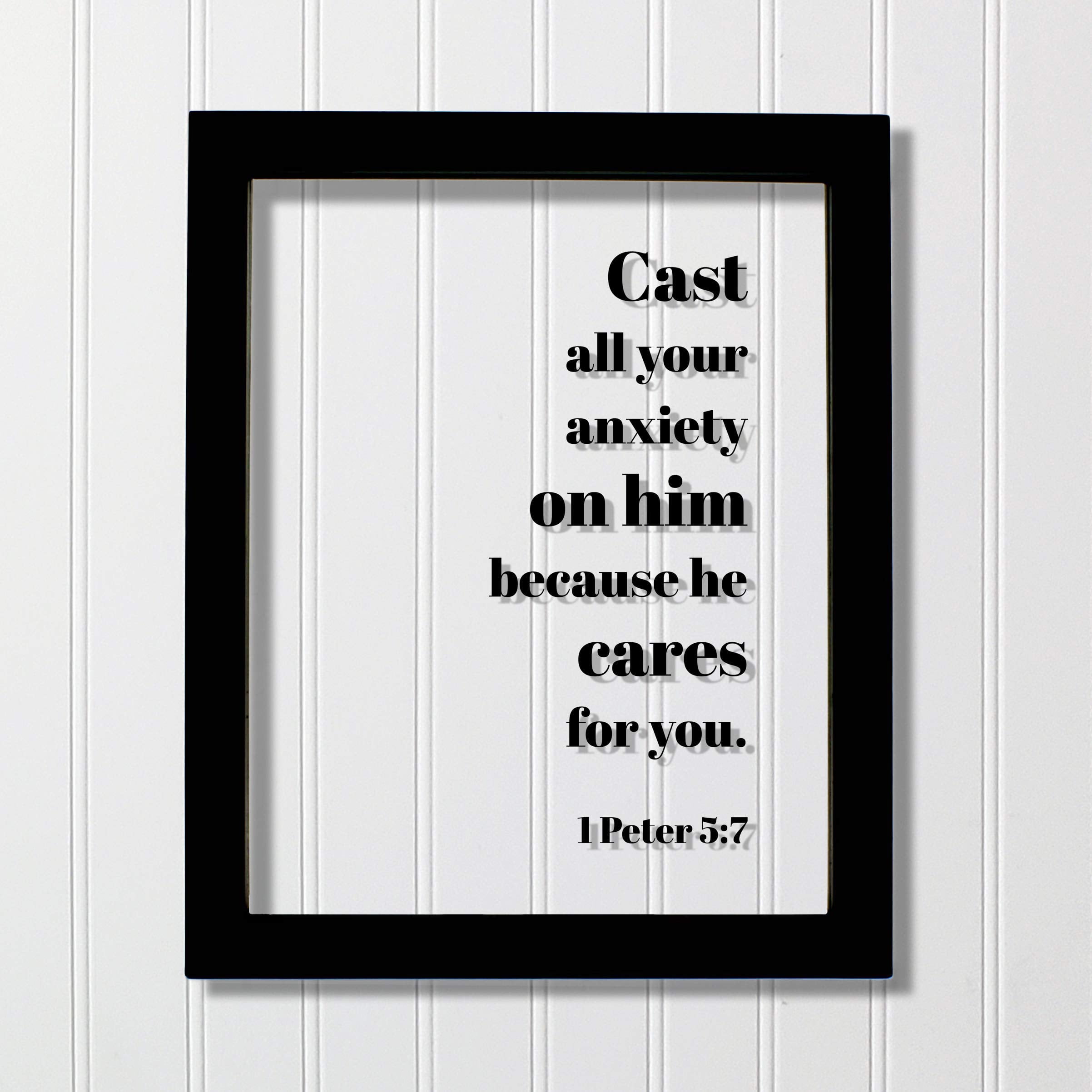 1 Peter 57 Cast all your anxiety on him because he 1 Peter 57 Cast all your anxiety on him because he