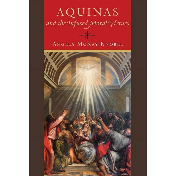 Aquinas and the Infused Moral Virtues, (Hardcover)