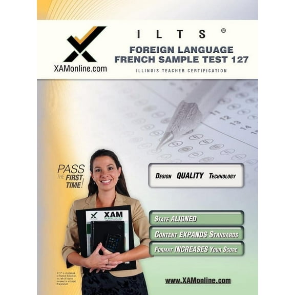 Ilts: Ilts Foreign Language: French Sample Test 127 Teacher Certification Test Prep Study Guide (Paperback)