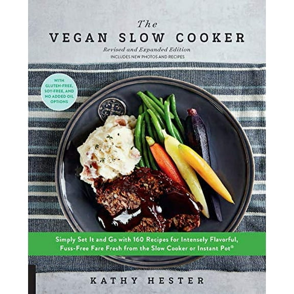 Pre-Owned The Vegan Slow Cooker, Revised and Expanded: Simply Set It and Go with 160 Recipes for Intensely Flavorful, Fuss-Free Fare Fresh from the Slow Cooker (Paperback) 1592338429 9781592338429