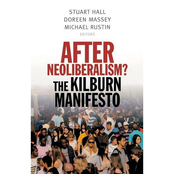 After Neoliberalism?: The Kilburn Manifesto, (Paperback)
