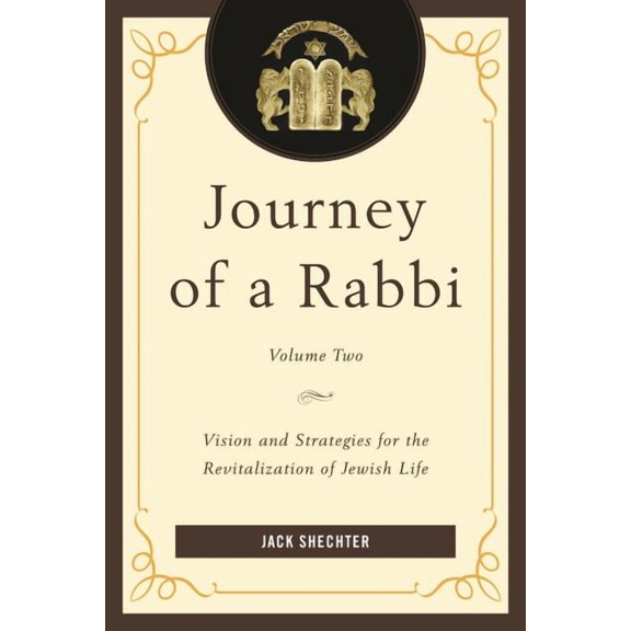 Journey of a Rabbi: Vision and Strategies for the Revitalization of Jewish Life, Volume 2, (Paperback)
