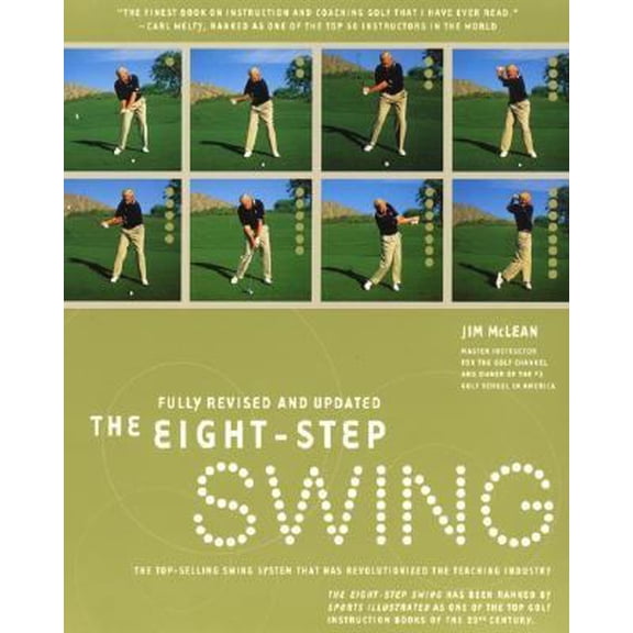 Pre-Owned The Eight Step Swing: The Top Selling Swing System that has Revolutionized the Teaching Industry (Paperback) 0060958006 9780060958008
