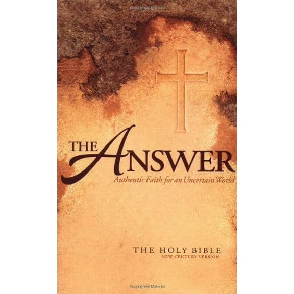 Pre-Owned The Answer: Authentic Faith for an Uncertain World - The Holy Bible, New Century Version (Hardcover) 0718003705 9780718003708