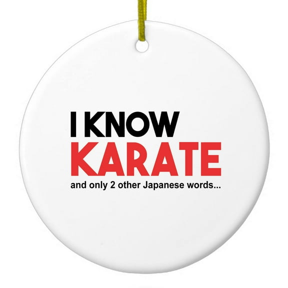 DistinctInk Hanging Ceramic Christmass Tree Ornament with Gold String - Great Gift / Present - 2 3/4 inch diameter - I Know Karate and Only 2 Other Japanese Words