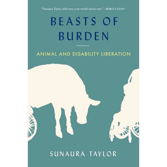 Beasts of Burden: Animal and Disability Liberation, (Paperback)