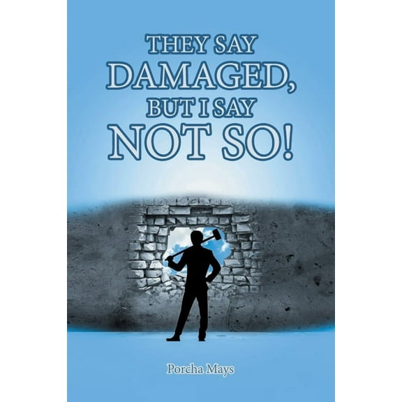 They Say Damaged, But I Say Not So!, (Paperback)