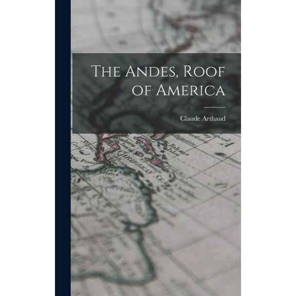 The Andes, Roof of America, (Hardcover)