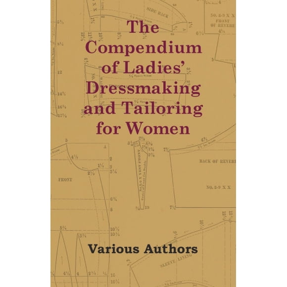 The Compendium of Ladies' Dressmaking and Tailoring for Women