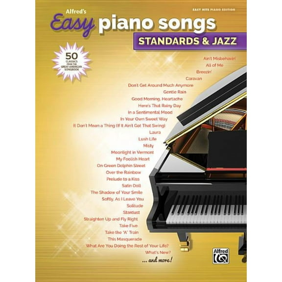 Alfred's Easy Alfred's Easy Piano Songs -- Standards & Jazz: 50 Classics from the Great American Songbook, (Paperback)