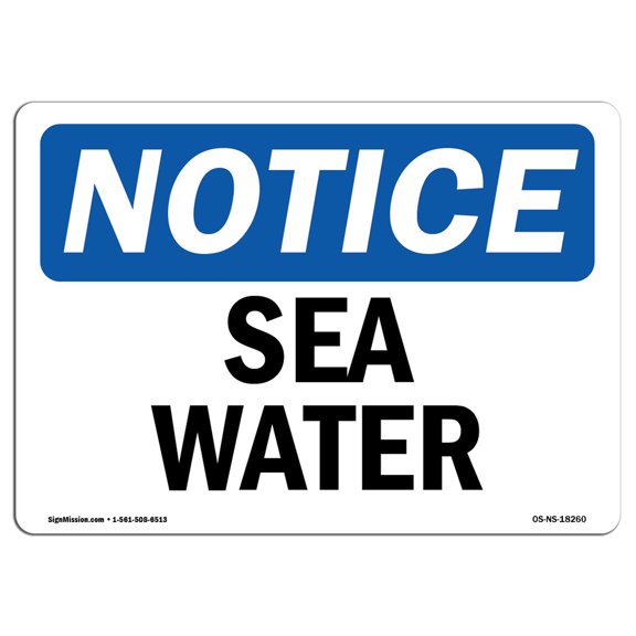 OSHA Notice Signs - Sea Water Sign  | Extremely Durable Made in the USA Signs or Heavy Duty Vinyl label Decal | Protect Your Construction Site, Work Zone, Warehouse, Shop Area &