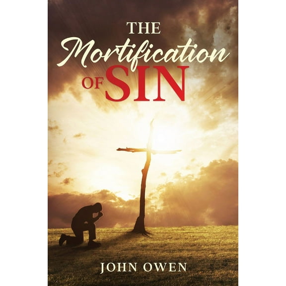 The Mortification of Sin, (Paperback)