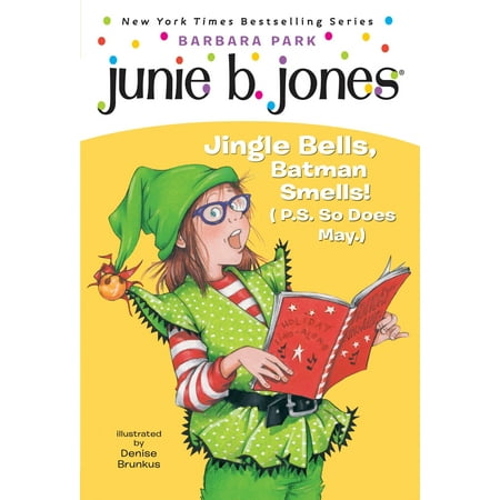 Junie B. Jones #25: Jingle Bells, Batman Smells! (P.S. So Does (Best Batman Stories Of All Time)