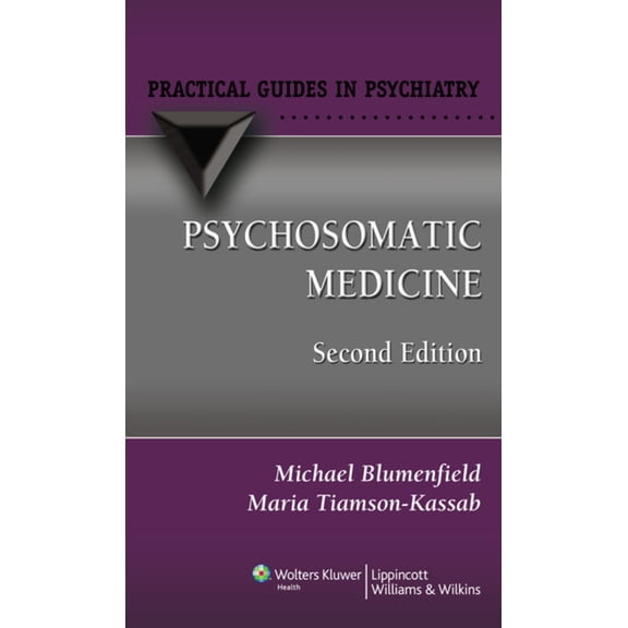 Pre-Owned Psychosomatic Medicine: A Practical Guide (Paperback) 0781772427 9780781772426