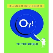 Oy! to the World! : A Book of Jewish Humor (Hardcover)
