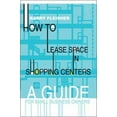 thumbnail image 1 of Pre-Owned How to Lease Space in Shopping Centers: A Guide for Small Business Owners (Paperback) 0595282636 9780595282630, 1 of 1