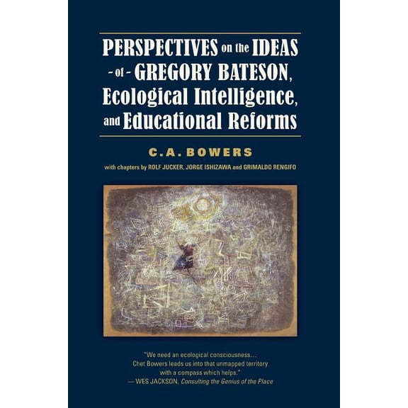 Perspectives on the Ideas of Gregory Bateson, Ecological Intelligence, and Educational Reforms (Paperback)