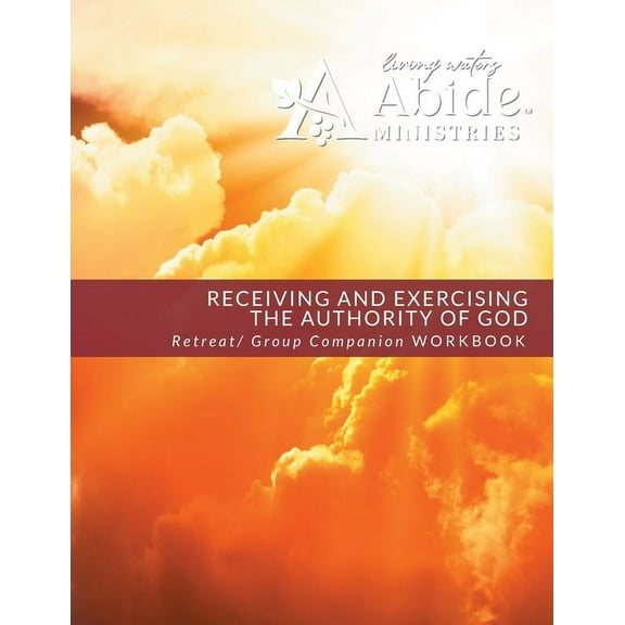 Receiving and Exercising Our Authority from God - Retreat / Companion Workbook, (Paperback)