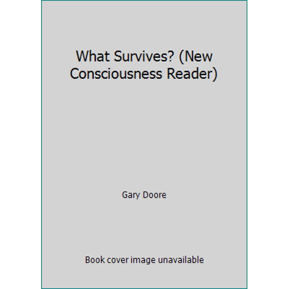 Pre-Owned What Survives? (New Consciousness Reader) (Paperback) 0874775833 9780874775839