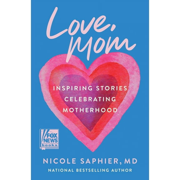 Love, Mom: Inspiring Stories Celebrating Motherhood (Hardcover)