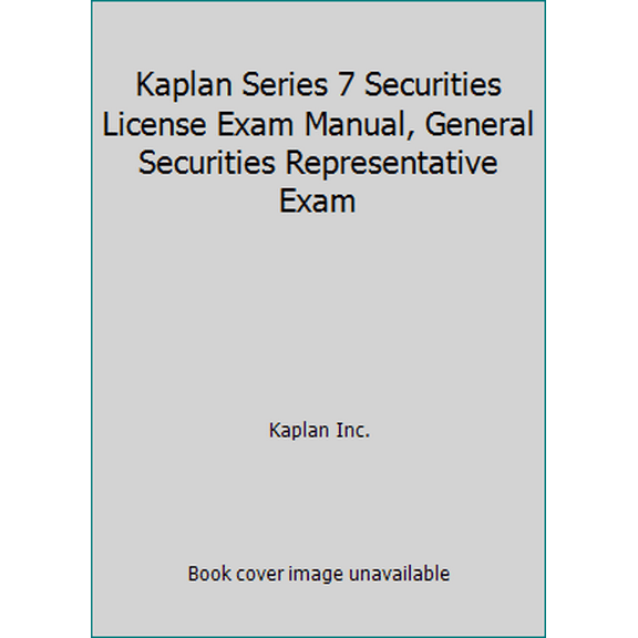 Pre-Owned Kaplan Series 7 Securities License Exam Manual, General Securities Representative Exam (Paperback) 1427748004 9781427748003