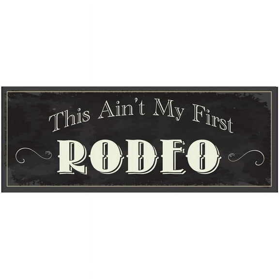This Is Not My First Rodeo Metal Sign