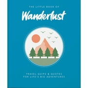 Little Books of Lifestyle, Reference & Pop Culture: The Little Book of Wanderlust (Hardcover)