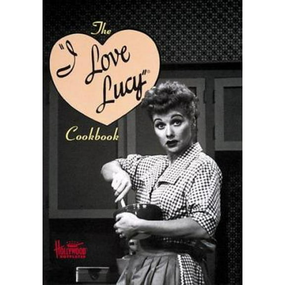 Pre-Owned The I Love Lucy Cookbook (Hollywood Hotplates) (Hardcover) 1558598553 9781558598553