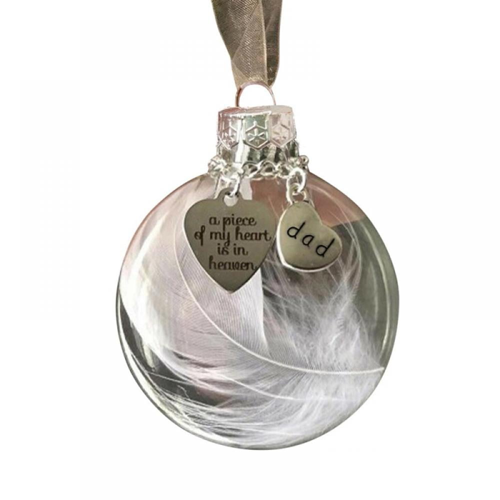 Dad A Piece of My Heart is in Heaven,Christmas Tree Memorial Hanging Pendant Gift 2.4''/60mm Round Clear Plastic Ball Memorial Ornament Clear Christmas Memorial Gifts Feather Ball 