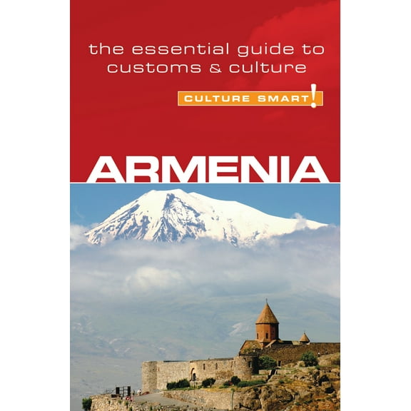 Armenia - Culture Smart! : The Essential Guide to Customs & Culture - Paperback