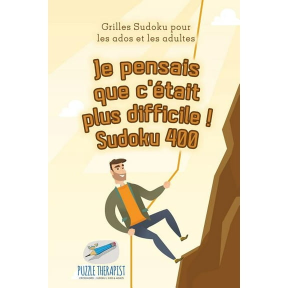 Je pensais que c'était plus difficile ! Sudoku 400 Grilles Sudoku pour les ados et les adultes (Paperback)