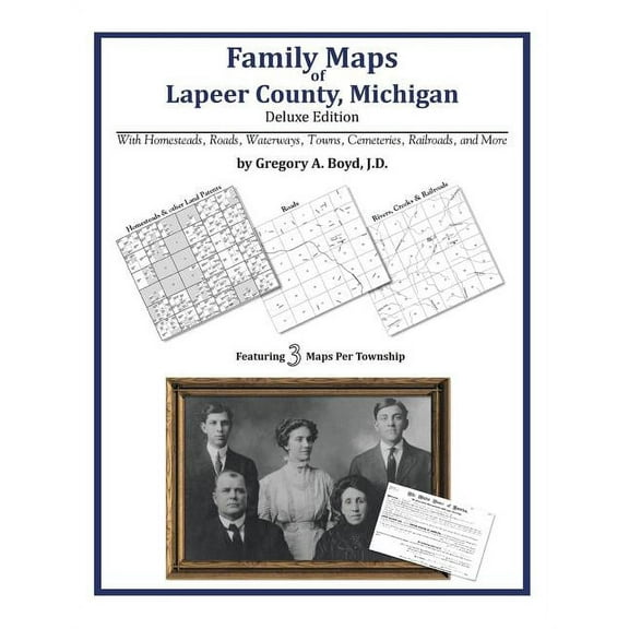 Family Maps of Lapeer County, Michigan (Paperback) by Gregory a Boyd J D